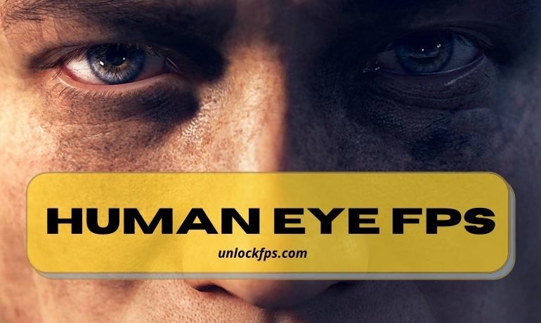 Human Eye FPS