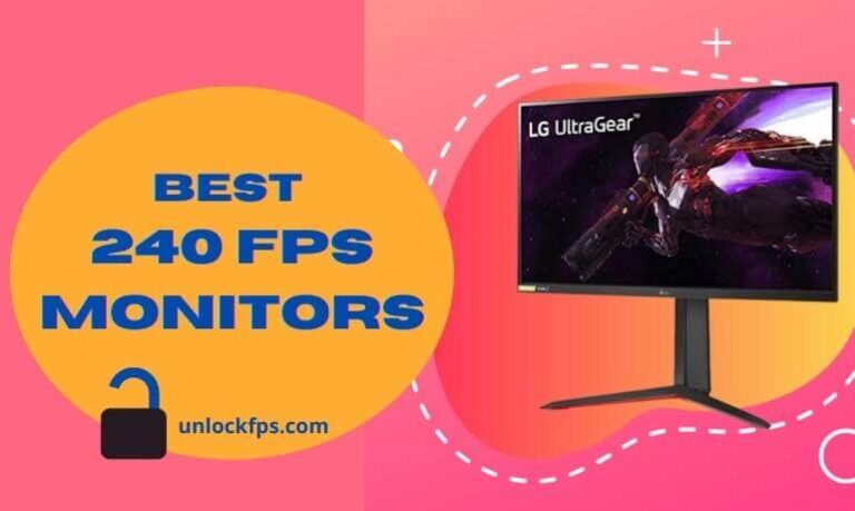 6 Best 240 FPS Monitor for Gaming | FPS Unlocker