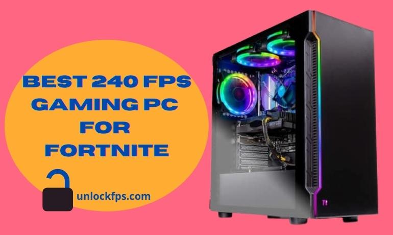Best 240 FPS Gaming PC for Fortnite