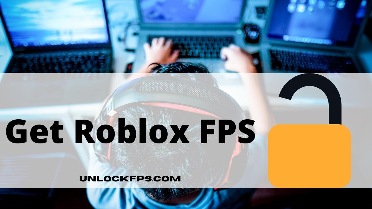 How to Get Roblox FPS Unlocker?