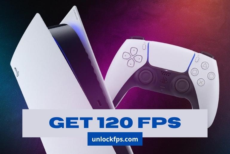 How to Get 120 FPS on ps5