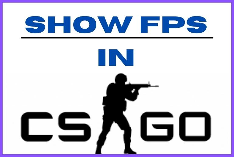 How to Show FPS in CSGO?