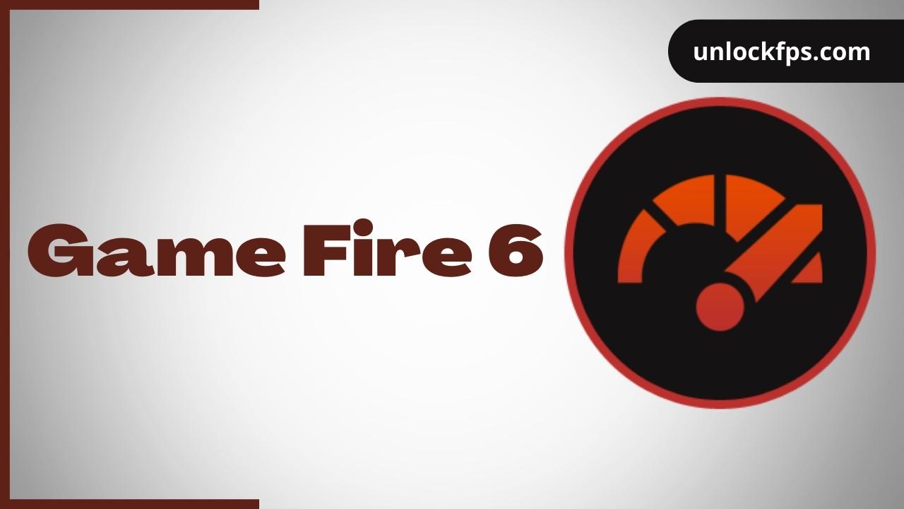 Game Fire 6